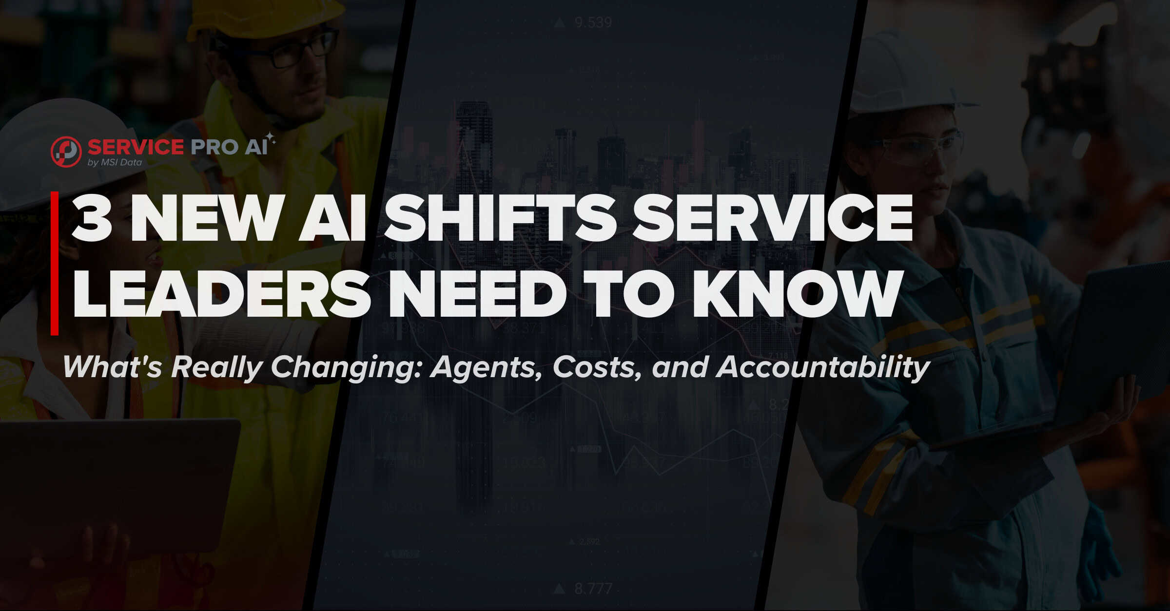 3 New AI Shifts Service Leaders Need to Know