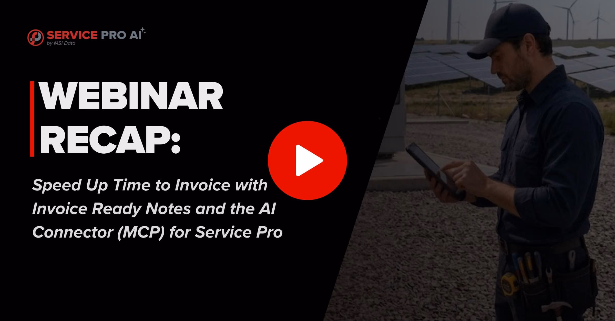 Webinar Recap: Speed Up Time to Invoice with Invoice Ready Notes and the AI Connector (MCP) for Service Pro