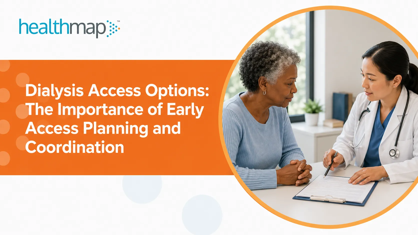 Dialysis Access Options: The Importance of Early Access Planning and Coordination