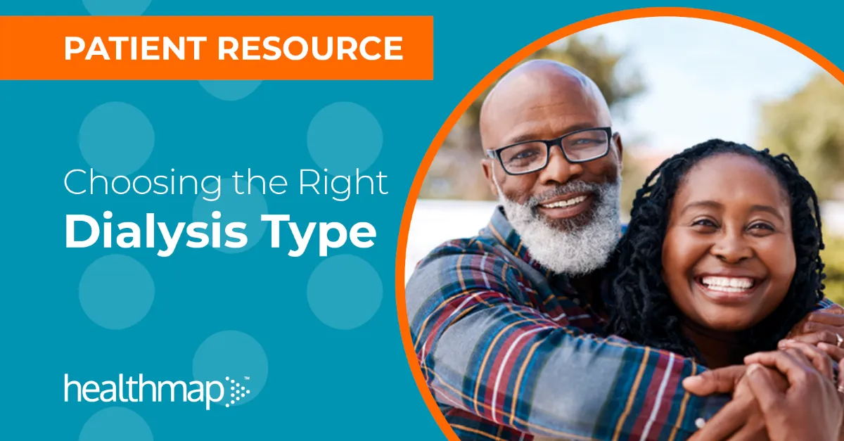 Choosing the Right Dialysis Type, Part 1: What are my options?