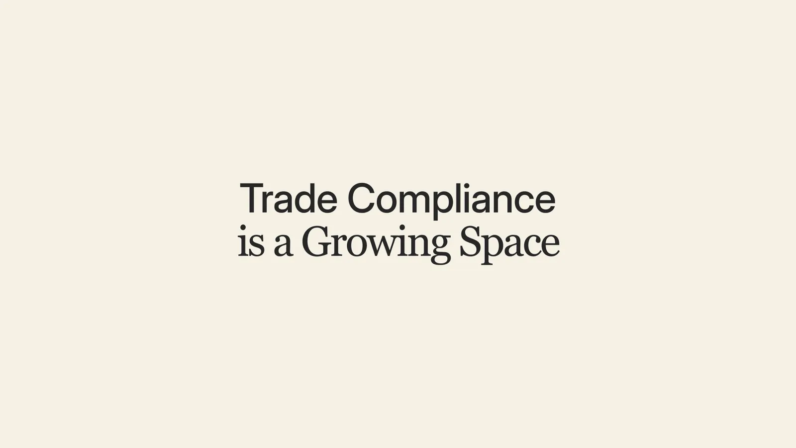 Trade Compliance is a Growing Space title slide