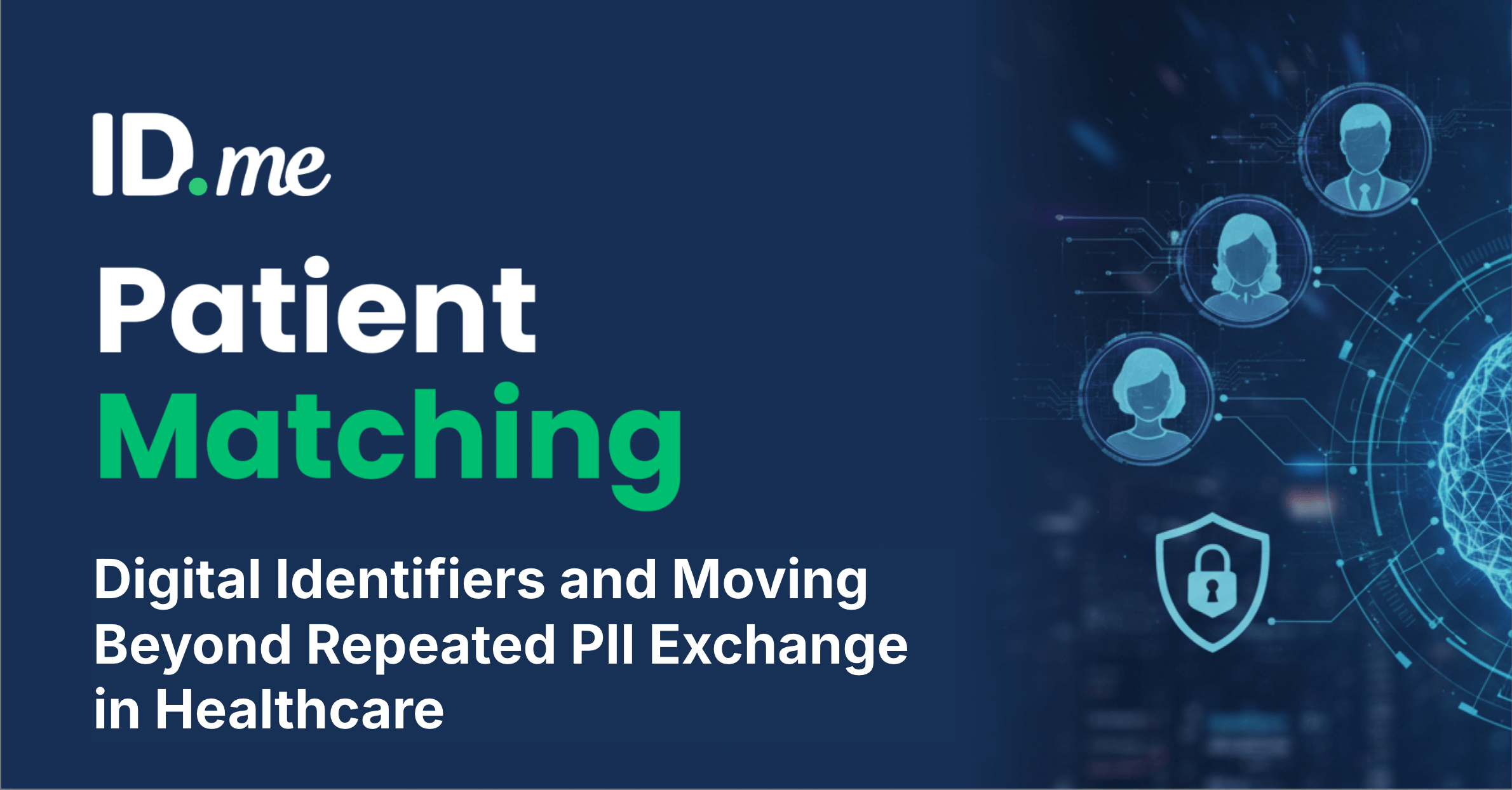 Patient Matching - Part 3: Digital Identifiers: Moving Beyond Repeated PII Exchange in Healthcare