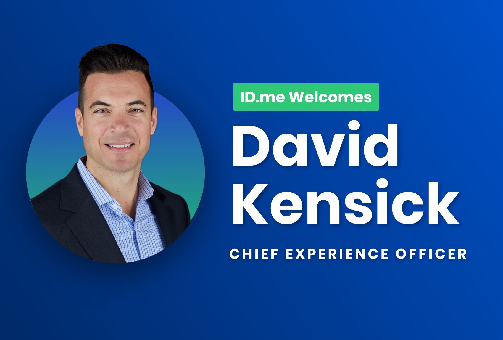 ID.me Names David Kensick Chief Experience Officer