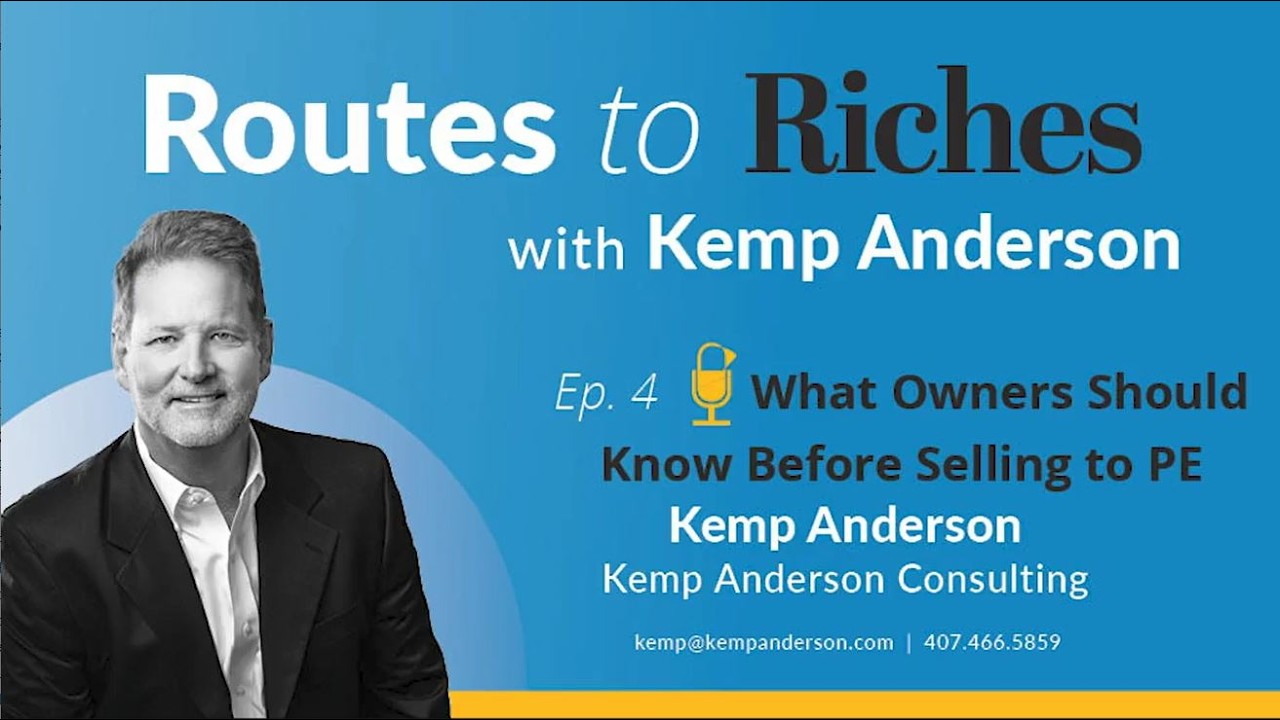 Routes to Riches: Episode 4, What to Know Before Selling to PE