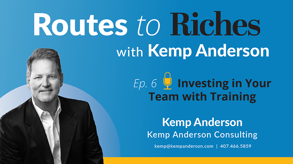 Routes to Riches with Kemp Anderson, episode 6: Investing in Your Team with Training