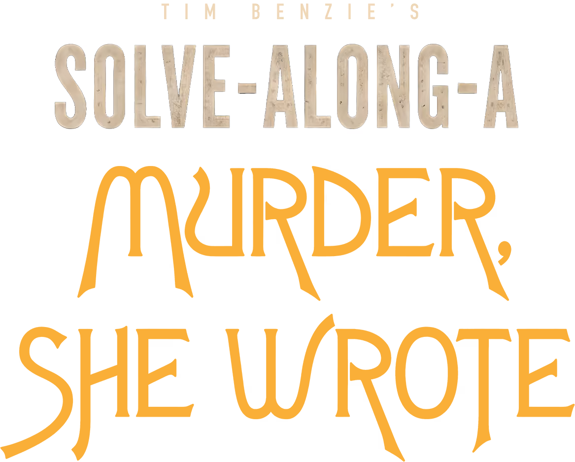 Tim Benzie's Solve-Along-A Murder, She Wrote
