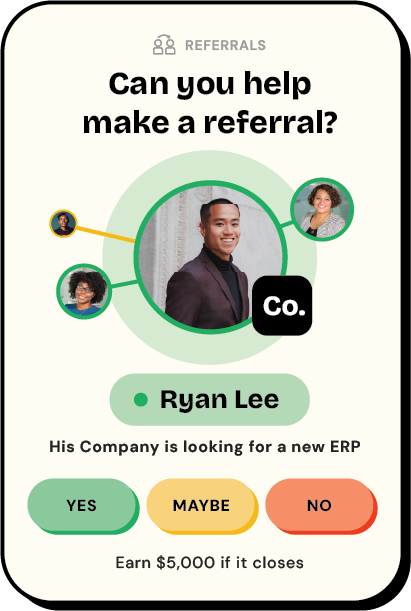 Referral request screen asking 'Can you help make a referral?' showing a circular photo of Ryan Lee and smaller images of three other people, indicating his company is looking for a new ERP. Below are three buttons labeled YES, MAYBE, and NO, with a note saying earn $5,000 if it closes.