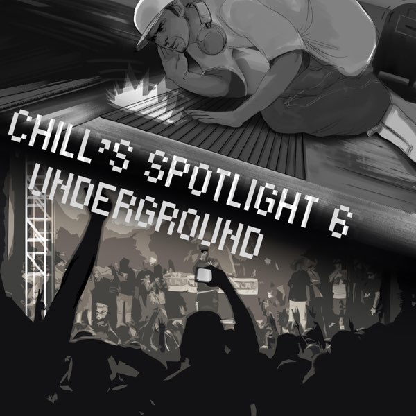 Chill’s Spotlight Vol. 6: Underground — Lupe Fiasco · Billy Blue · OT The Real · Un Kasa · Gemini album cover