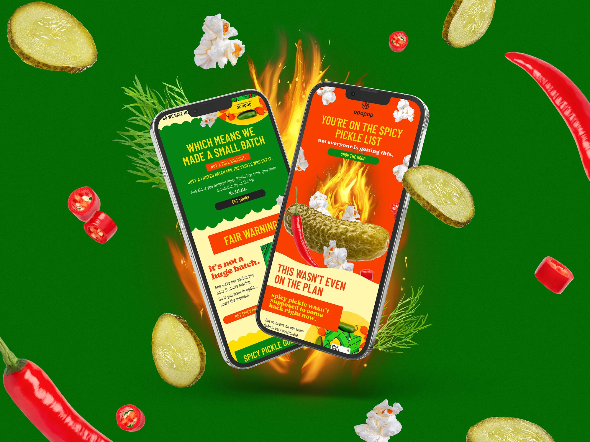 Limited batch Spicy Pickle flavor launch email for Opopop gourmet popcorn brand, two mobile mockups on green background with fire effects, floating pickles and chili peppers, You're On The Spicy Pickle List and This Wasn't Even On The Plan exclusivity messaging