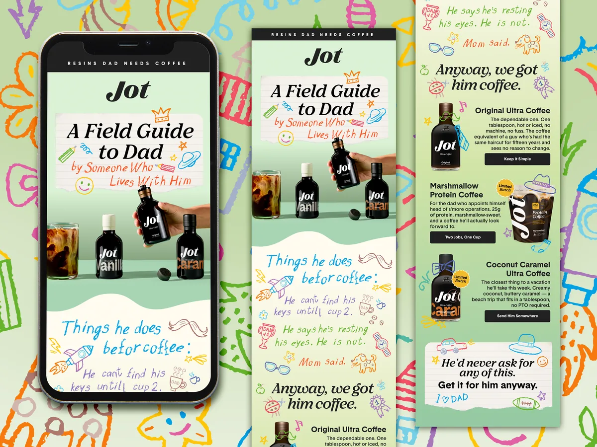 Father's Day email campaign for Jot Ultra Coffee titled 'A Field Guide to Dad by Someone Who Lives With Him,' featuring Original, Vanilla, and Caramel coffee concentrate bottles with playful kid-drawn doodle artwork and flavor pairings for different dad types.