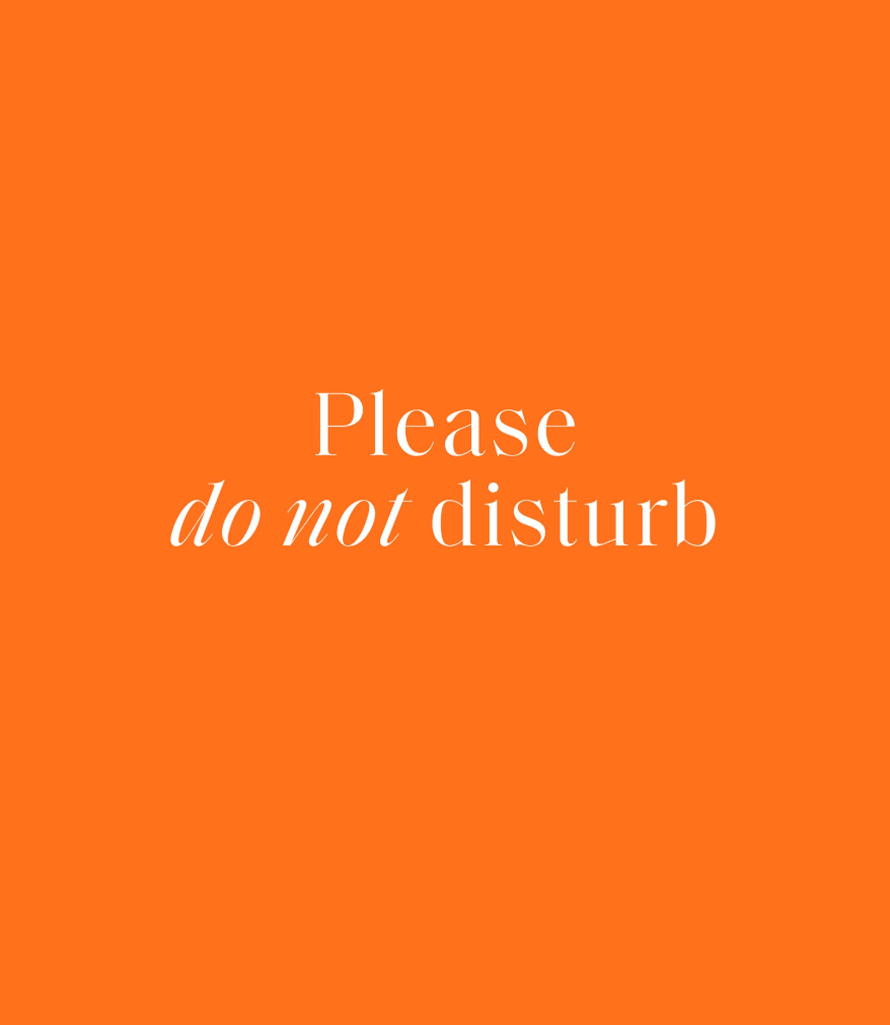 Please do not disturb, set in the A Family Club serif on orange