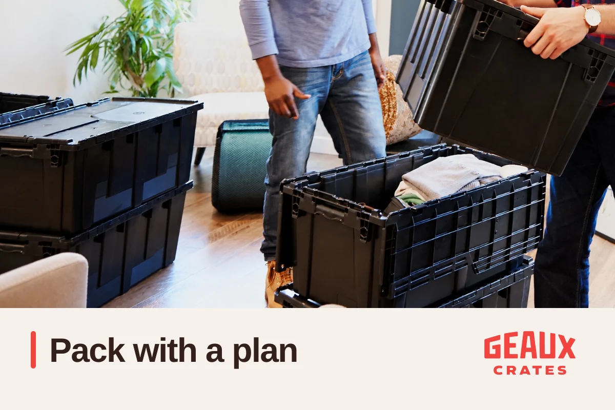 Faceless adults packing an actual open crate, with “Pack with a plan” and the Geaux Crates logo.