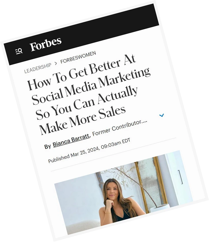 Forbes article: How To Get Better At Social Media Marketing So You Can Actually Make More Sales, by Bianca Barratt