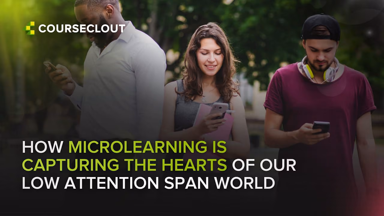 How Microlearning is Capturing the Hearts of Our Low Attention Span World