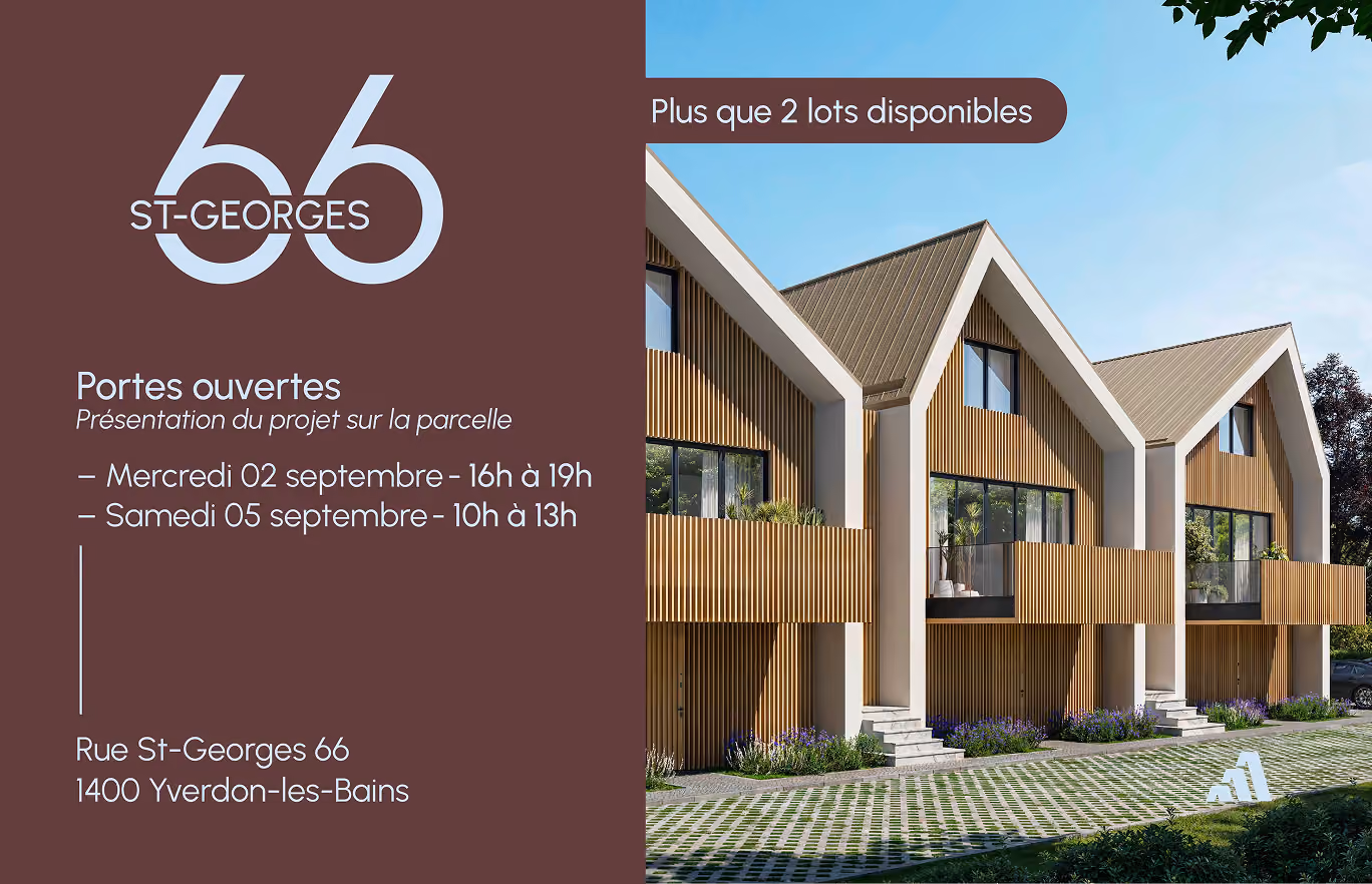 Annonce d'un événement portes ouvertes pour un projet immobilier à Rue St-Georges 66, 1400 Yverdon-les-Bains, avec horaires le mercredi 2 septembre de 16h à 19h et le samedi 5 septembre de 10h à 13h, précisant que plus que 2 lots sont disponibles, accompagnée d'une image de maisons modernes avec toits en pente et balcons en bois sous un ciel bleu clair.