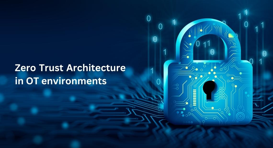 Zero Trust Architecture in Operational Technology Environments