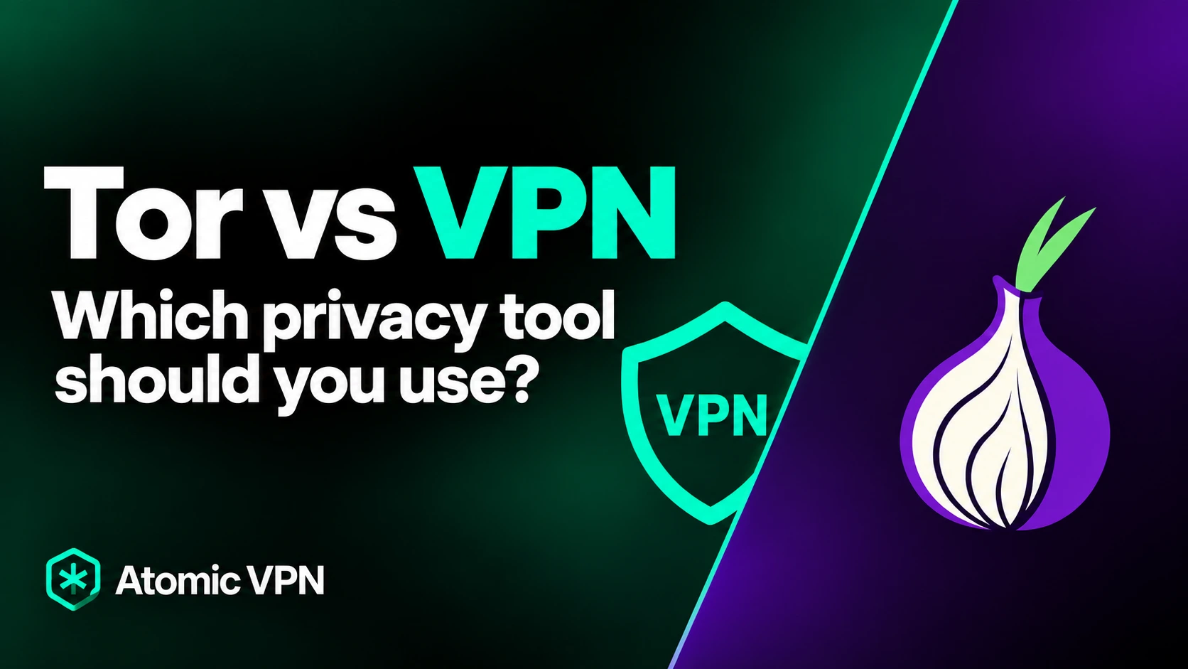 Tor vs VPN: Which Privacy Tool Should You Use?