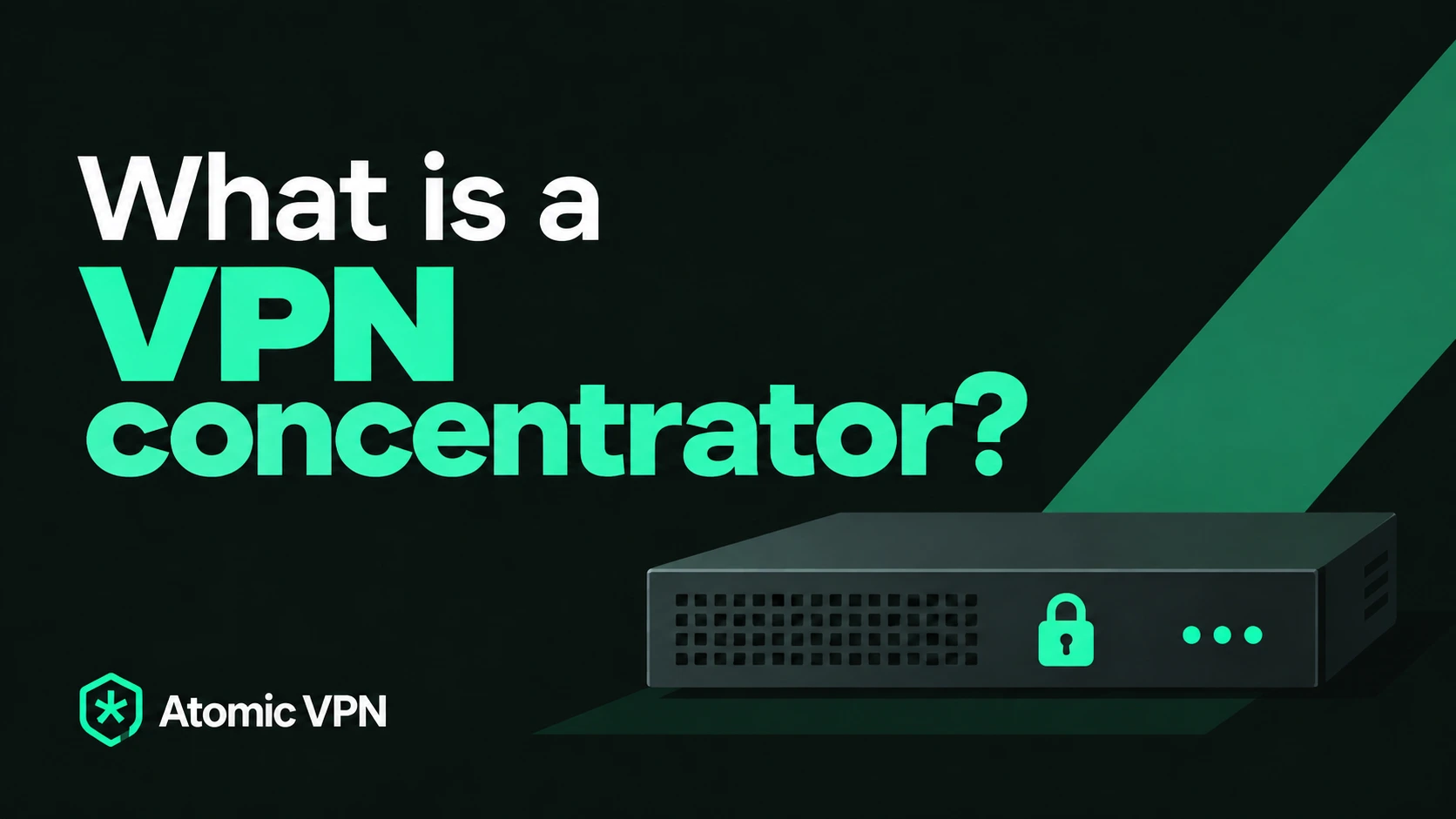 What Is a VPN Concentrator? How It Works and When You Need One