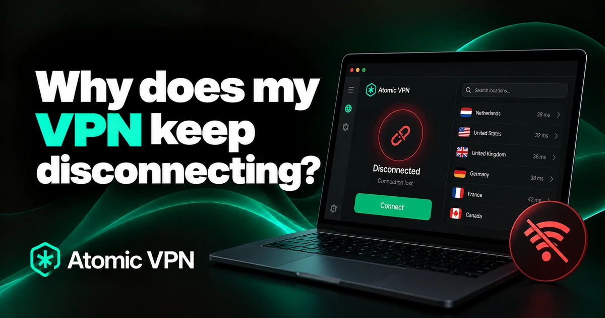 Why does my VPN keep disconnecting? Causes and fixes