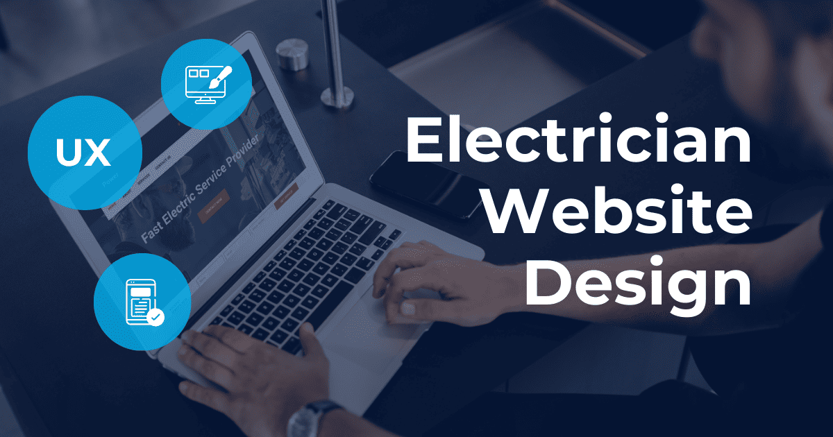 For An Electrician, Website Design is Crucial to Winning More Customers
