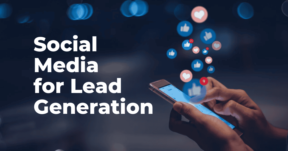 How to Leverage Organic Social Media for Lead Generation