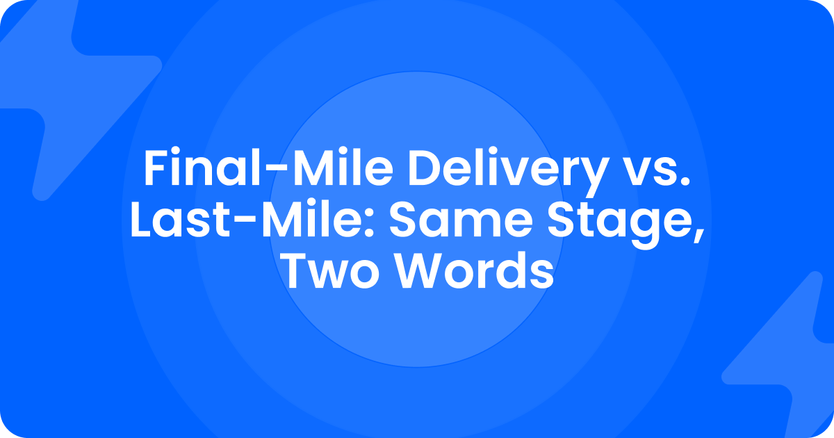 Blue title card reading Final-Mile Delivery vs. Last-Mile: Same Stage, Two Words