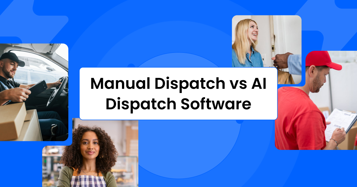 Manual dispatch vs. AI dispatch software title card with photos of a driver, couriers and customers