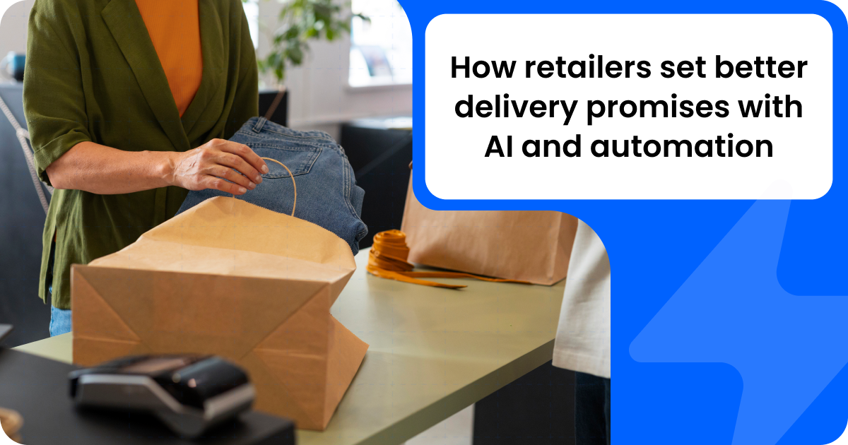 Person sealing a shipping box on a counter under the title How Retailers Set Better Delivery Promises With AI