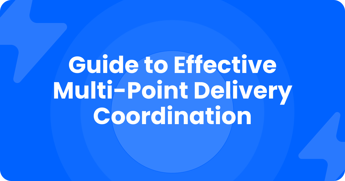 Blue title card reading Guide to Effective Multi-Point Delivery Coordination