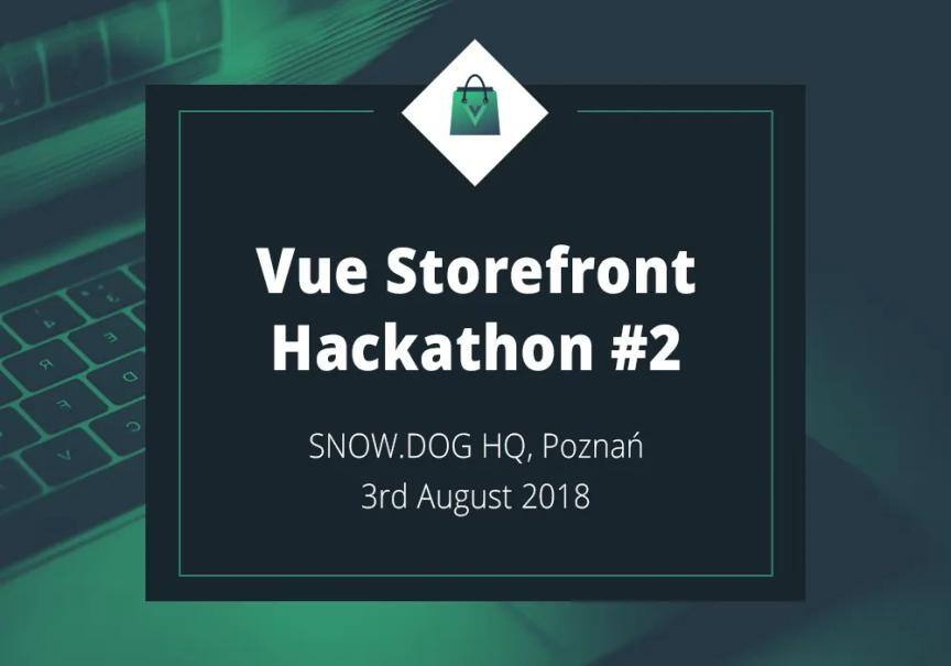 Announcement Graphic of Vue Storefron Hackaton #2 that will take place at Snowdog Headquarters in PoznaΕ on 3rd August 2018