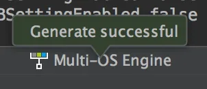 Android Studio notification reading Generate successful from the Multi-OS Engine tool