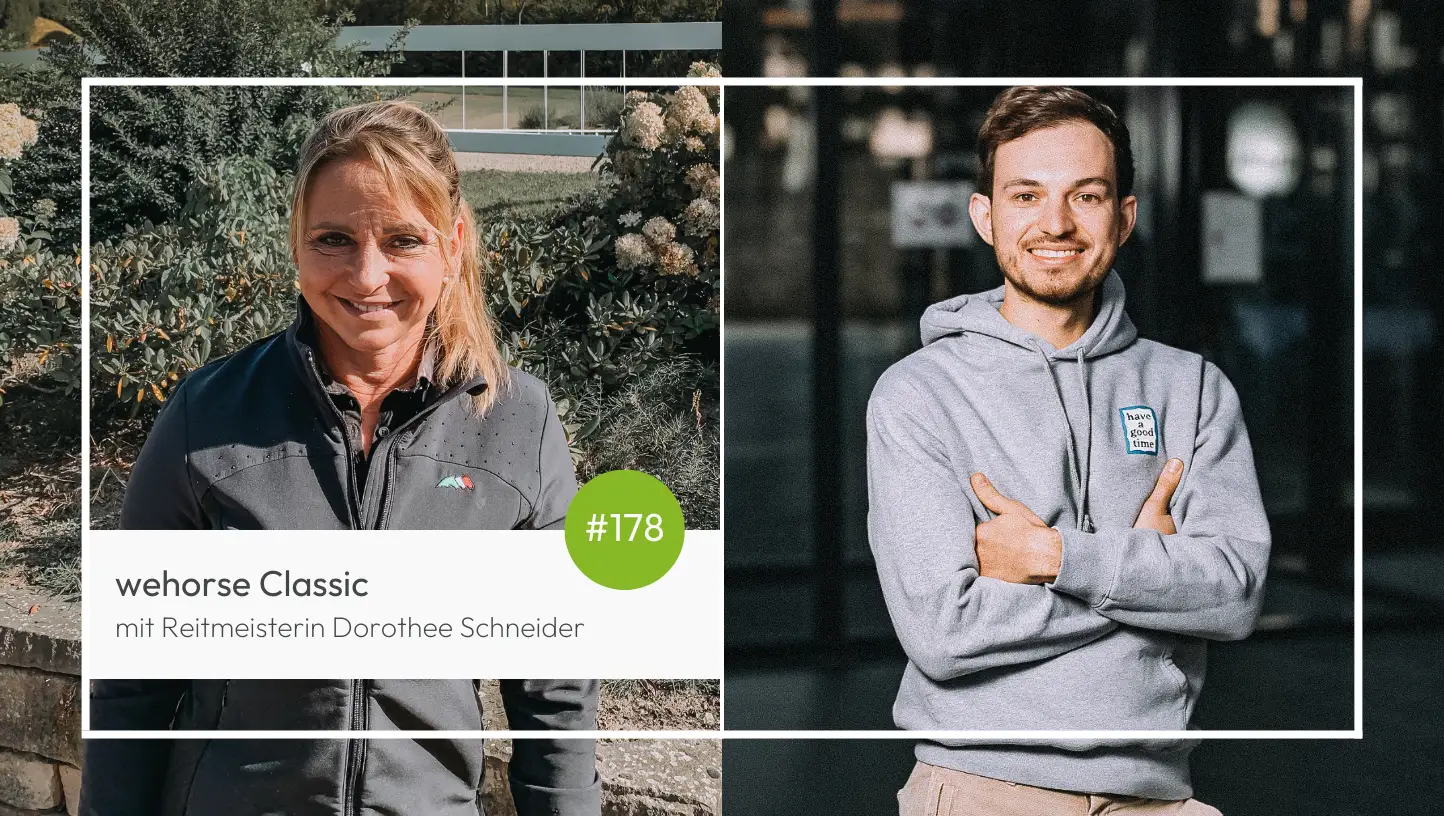 #178 wehorse Classic: Dorothee Schneider über ihre Ausbildungsphilosophie