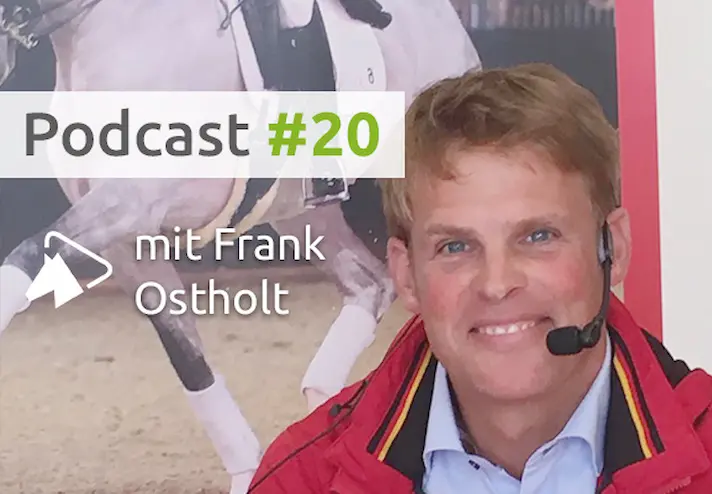 #20 Frank Ostholt über seinen Werdegang zum Profireiter und Bundestrainer der Nachwuchsreiter in der Vielseitigkeit