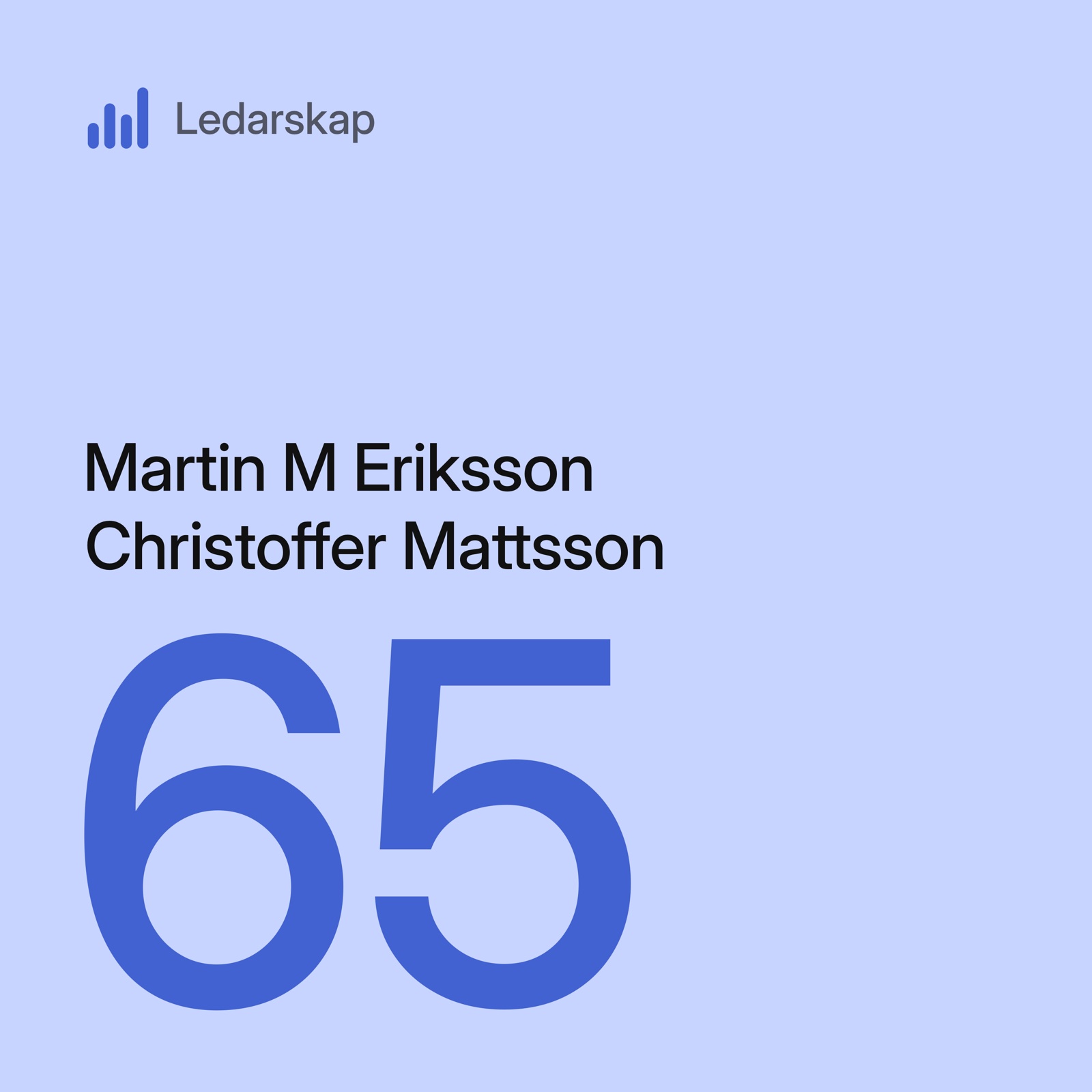 Sommarspecial - Martins ledarskapsfilosofi och insikter om hur fantastiska människor och organisationer byggs