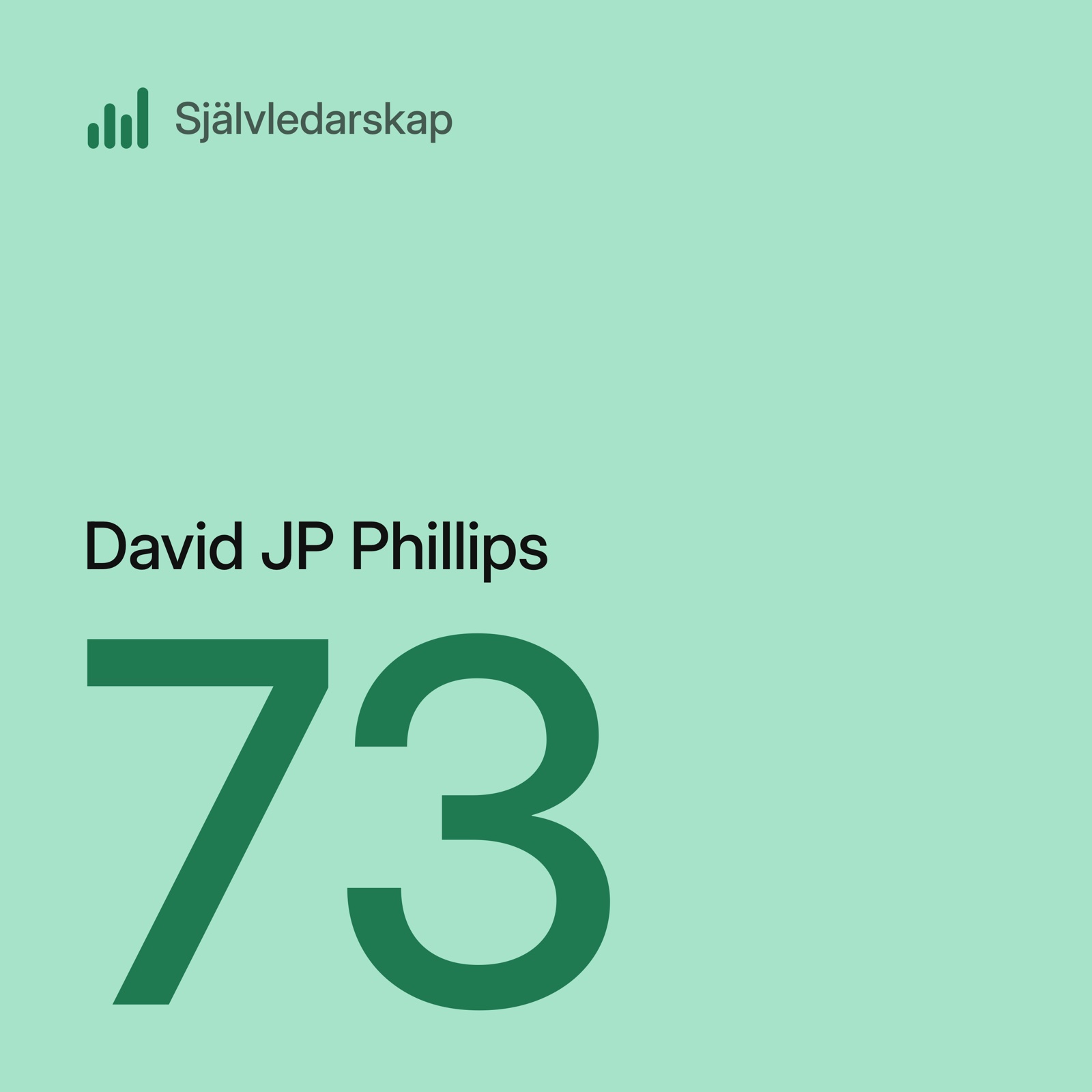 Självledarskap med David JP Phillips - Kontrollera tankarna, styr dina känslor, bli ett proffs på storytelling och kommunikation