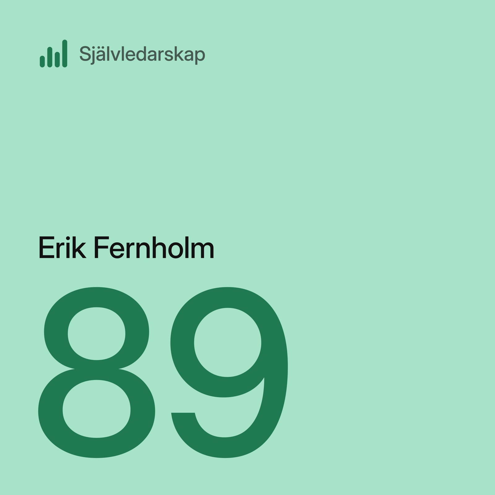 Ekonomisk hållbarhet, framgångsrika team och självledarskap som leder till samhällsutveckling med Erik Fernholm - DEL 2