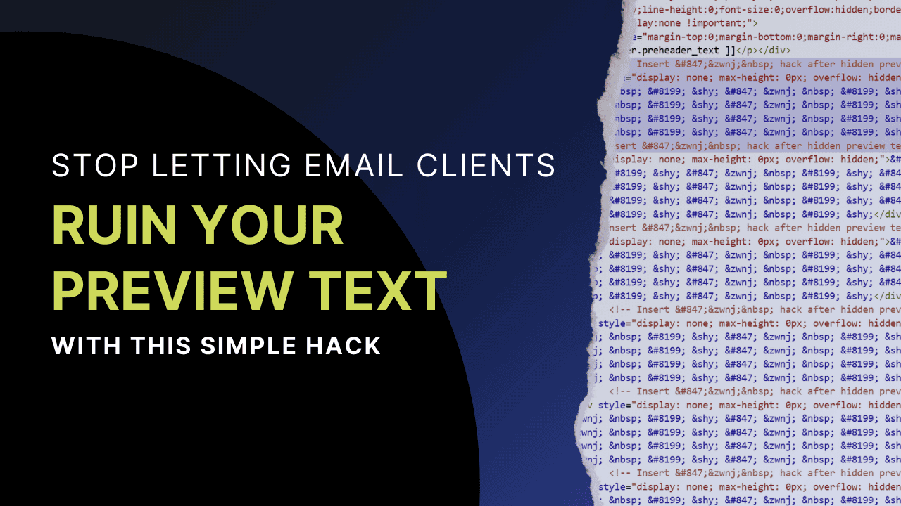 Stop Letting Email Clients Ruin Your Preview Text with This Simple Hack