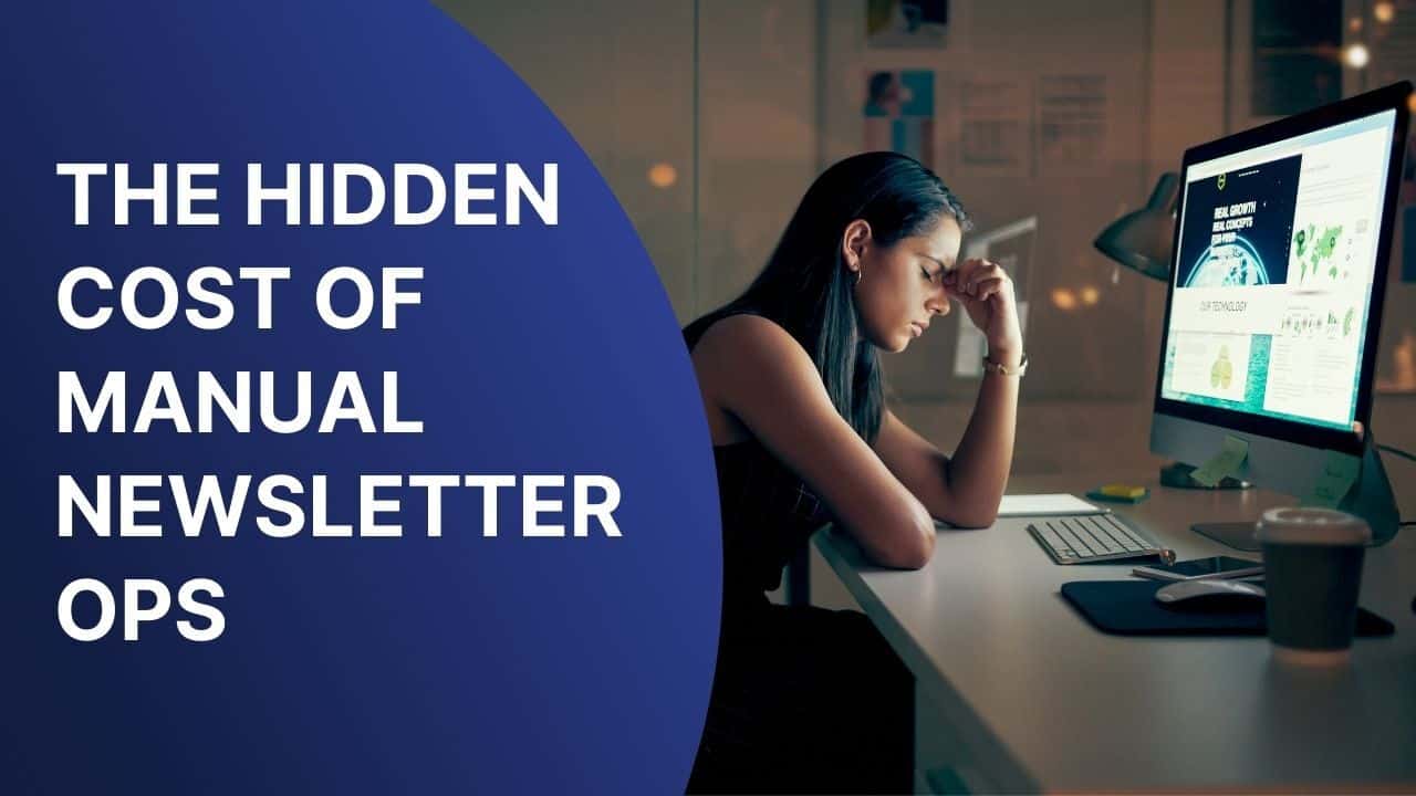 The Hidden Cost of Manual Newsletter Ops