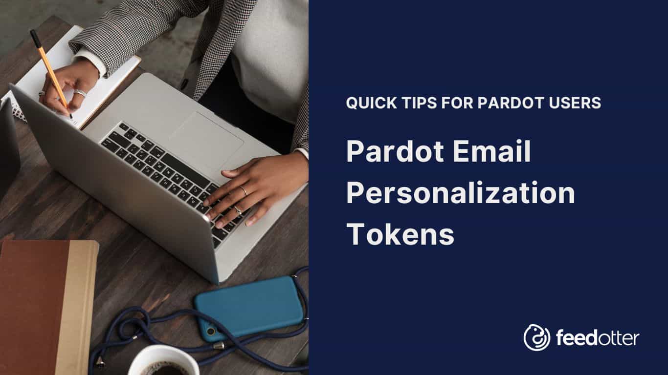 Pardot Personalization Tokens for Newsletters Made Simple