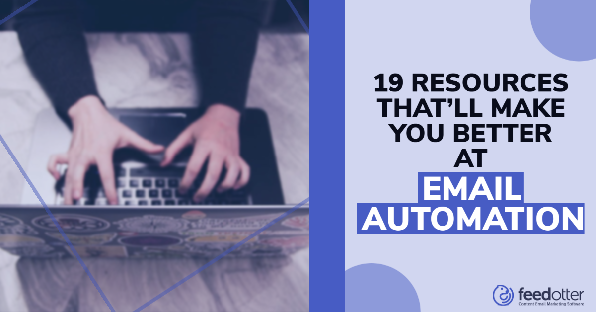 19 Resources That’ll Make You Better at Email Automation