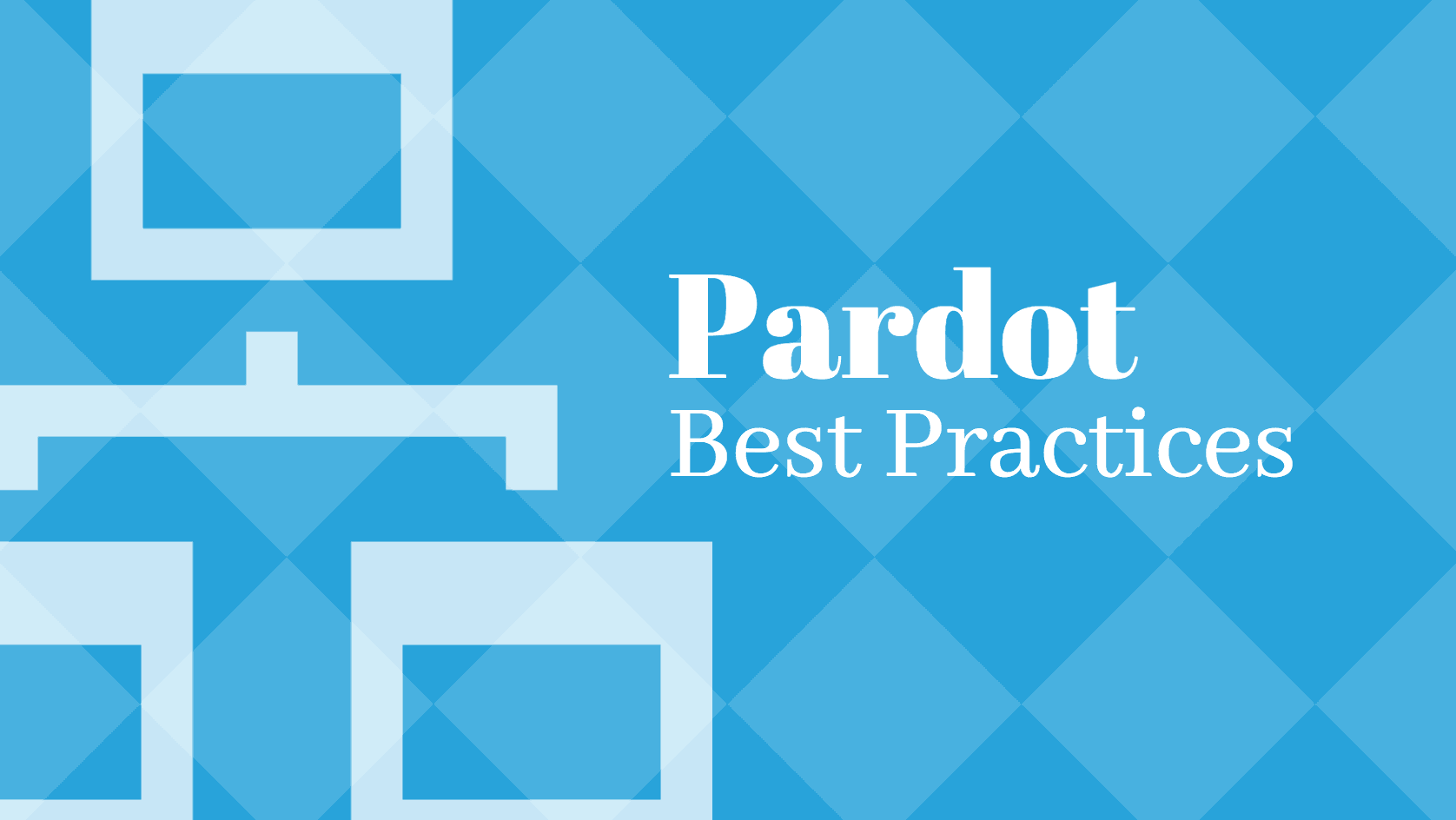 Pardot Best Practices