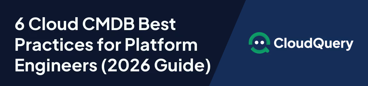 6 Cloud CMDB Best Practices for Platform Engineers (2026 Guide)