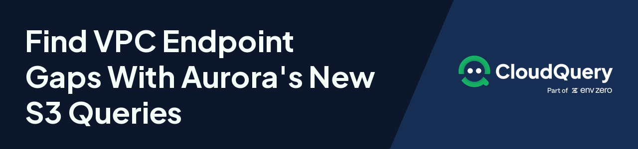 Blog header for Find VPC Endpoint Gaps With Aurora's New S3 Queries