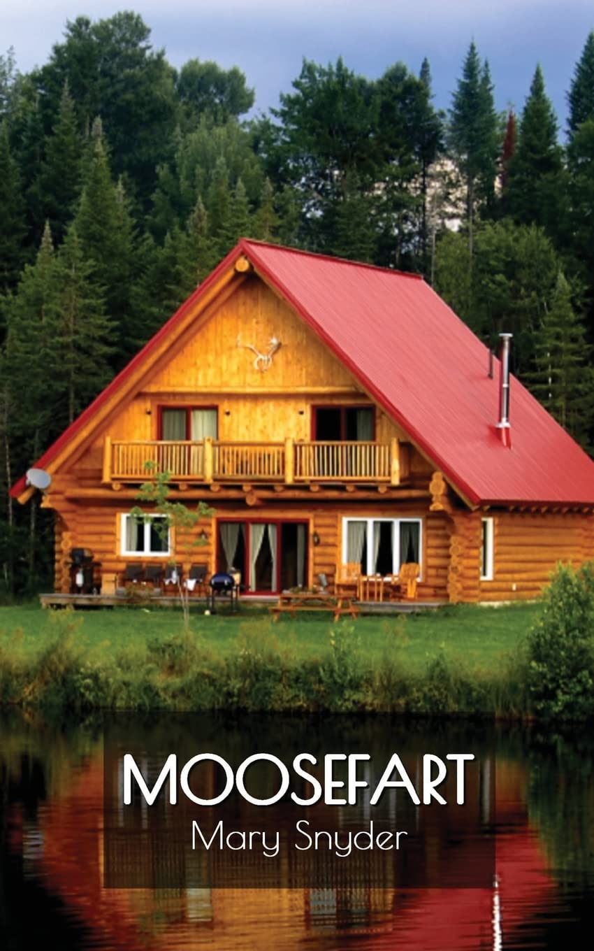 Moosefart by Mary Snyder, book cover showing a log cabin with a red roof beside a lake
