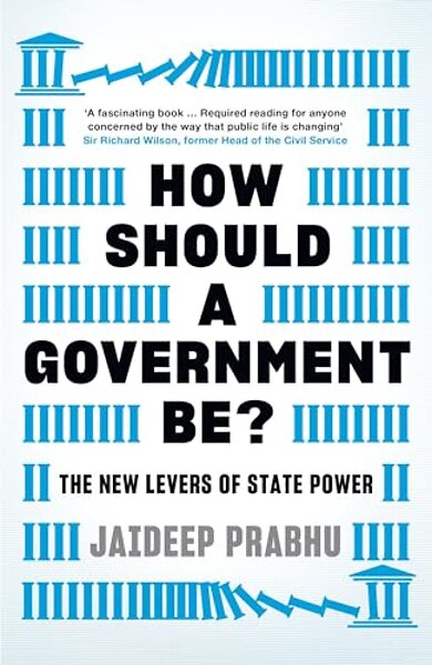 Cover of How Should a Government Be? by Jaideep Prabhu