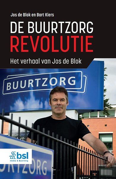 Cover of De buurtzorgrevolutie by Jos de Blok and Bart Kiers