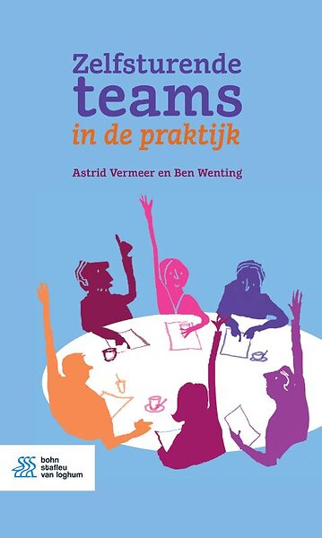 Cover of Zelfsturende teams in de praktijk by Astrid Vermeer and Ben Wenting