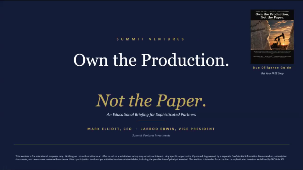 Webinar title slide: Own the Production. Not the Paper. An educational briefing from Summit Ventures