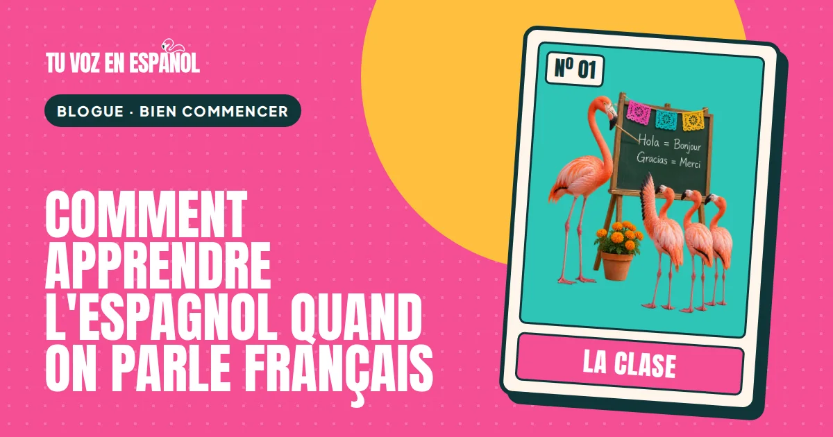 Comment apprendre l'espagnol quand on parle français
