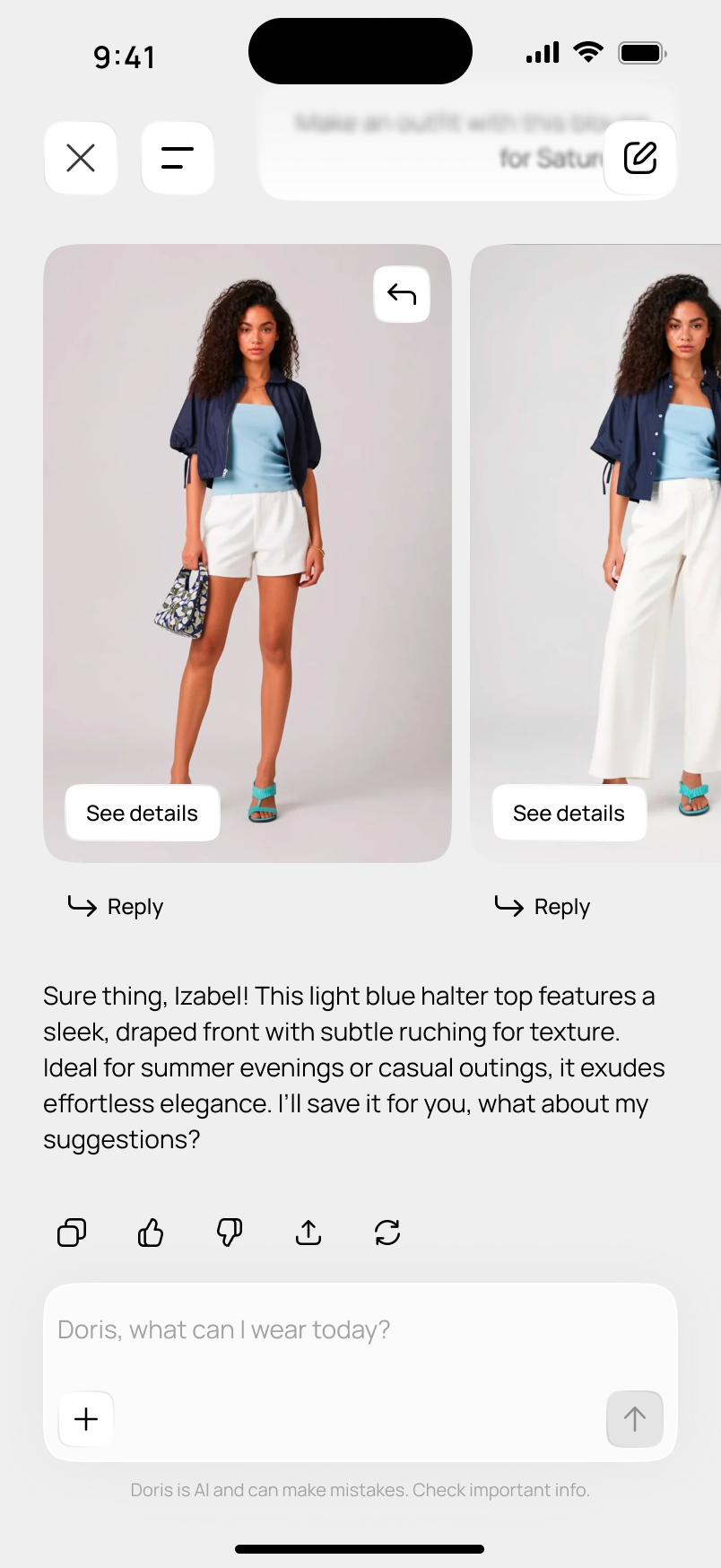 Mobile app interface showing a fashion assistant response with an image of a woman wearing a light blue halter top, navy cropped jacket, white shorts, holding a patterned bag, and teal sandals, and a second image of the same woman wearing white wide-leg pants instead of shorts; below is a chat input box with the prompt 'Doris, what can I wear today?'
